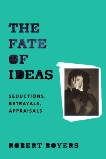 Robert Boyers, The Fate of Ideas